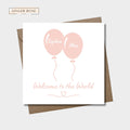 Welcome To The World Balloon Card