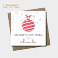 Merry Christmas To The One I Love | Bauble Christmas Card